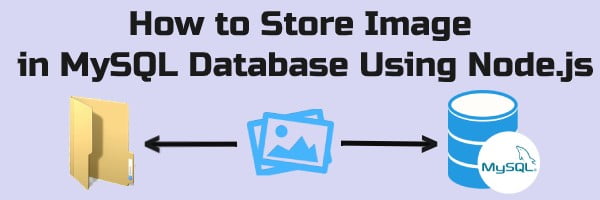 how to store image in mysql database using node.js